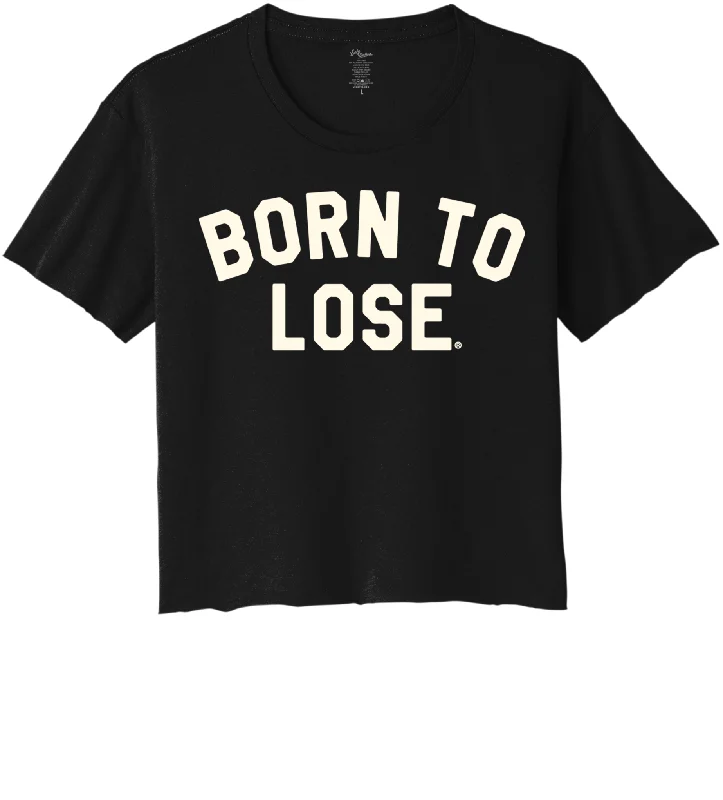 BORN TO LOSE Women's Crop Top Tee